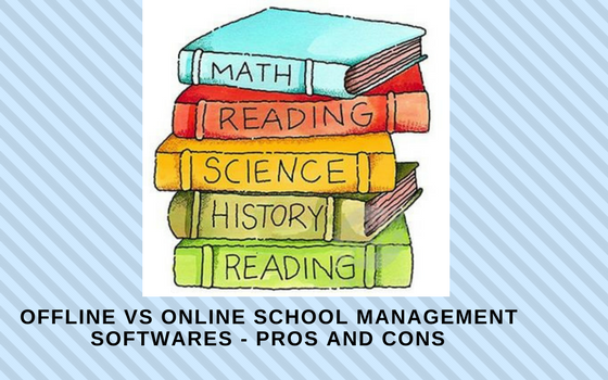 Offline Vs Online School Management Softwares - Pros and Cons